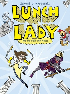 cover image of Lunch Lady and the Field Trip Fiasco